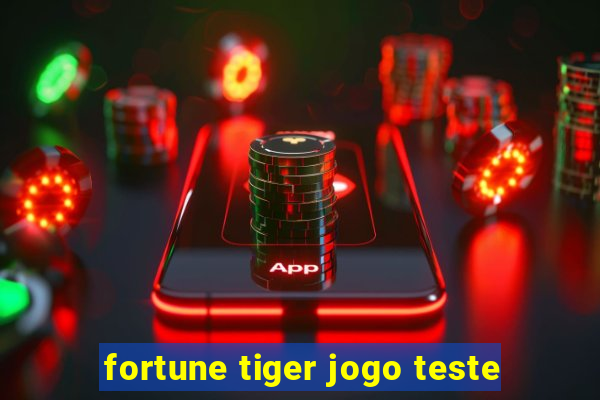 fortune tiger jogo teste